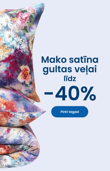 Mako satīna gultas veļai līdz -40%/ mobile